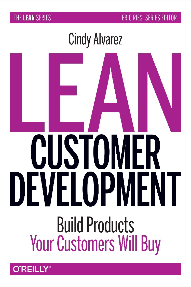 Lean Customer Development: Building Products Your Customers